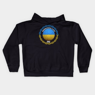 Ukrainian Football Is In My DNA - Gift for Ukrainian With Roots From Ukraine Kids Hoodie